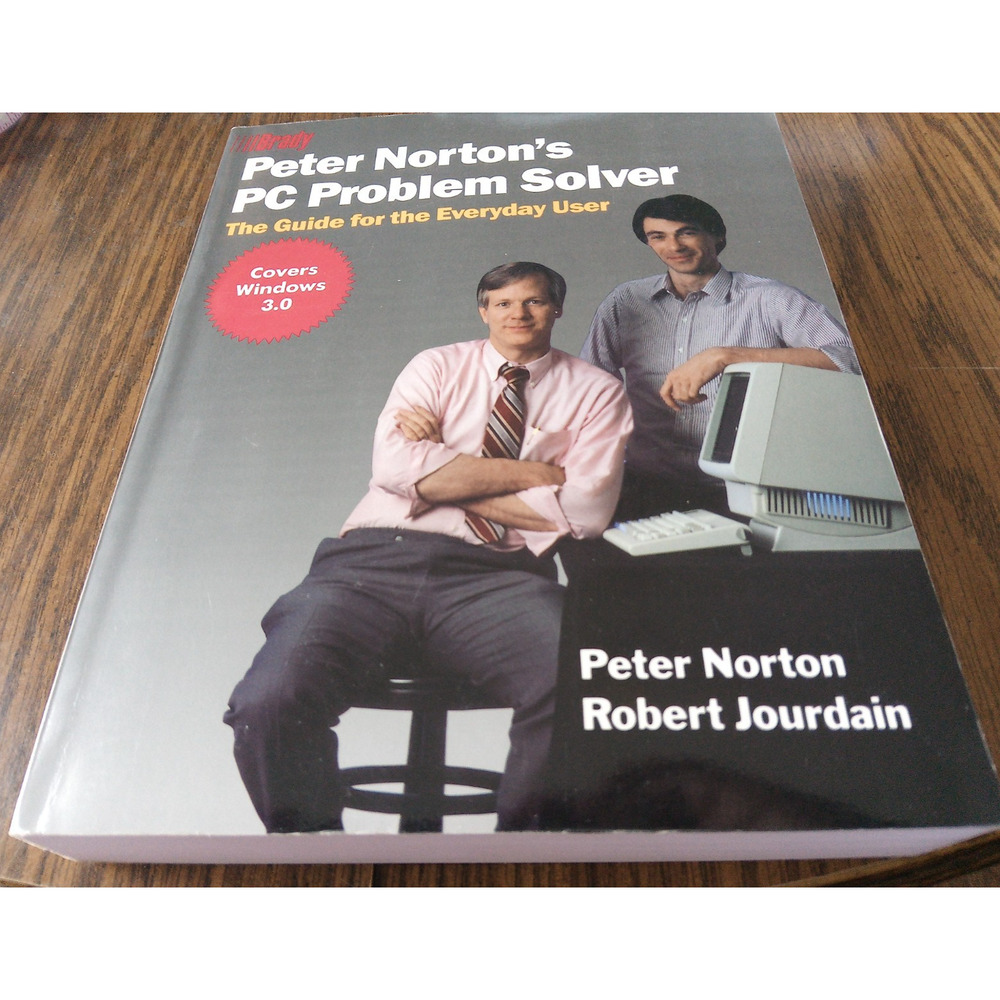 Peter Norton's PC Problem Solver By Peter Norton And Robert Jourdain 1990 Brady